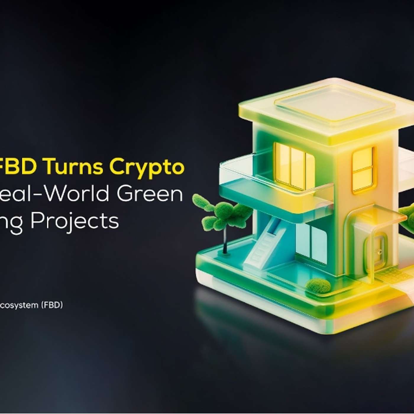 Cryptocurrencies Powering Sustainability: The FBD Token's Role In Green Construction