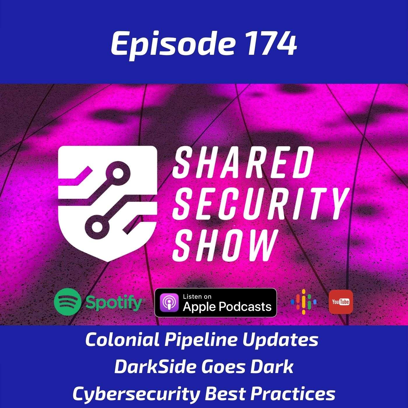 Colonial Pipeline Updates, DarkSide Goes Dark, Cybersecurity Best Practices episode artwork