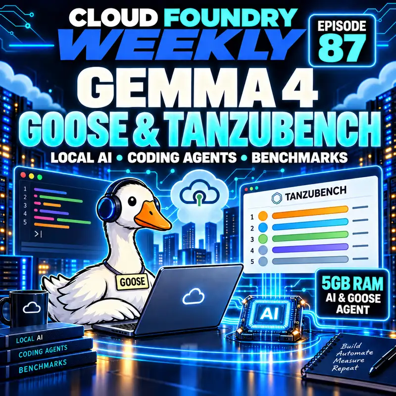 Exploring Gemma 4, Goose, and TanzuBench | CF Weekly #87