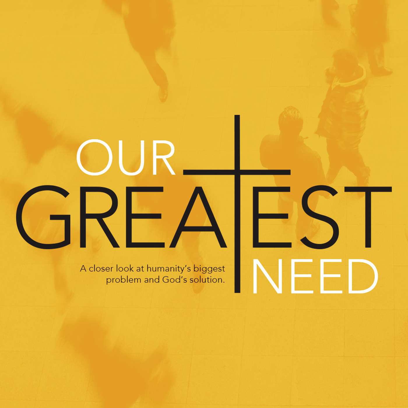 Our Greatest Need