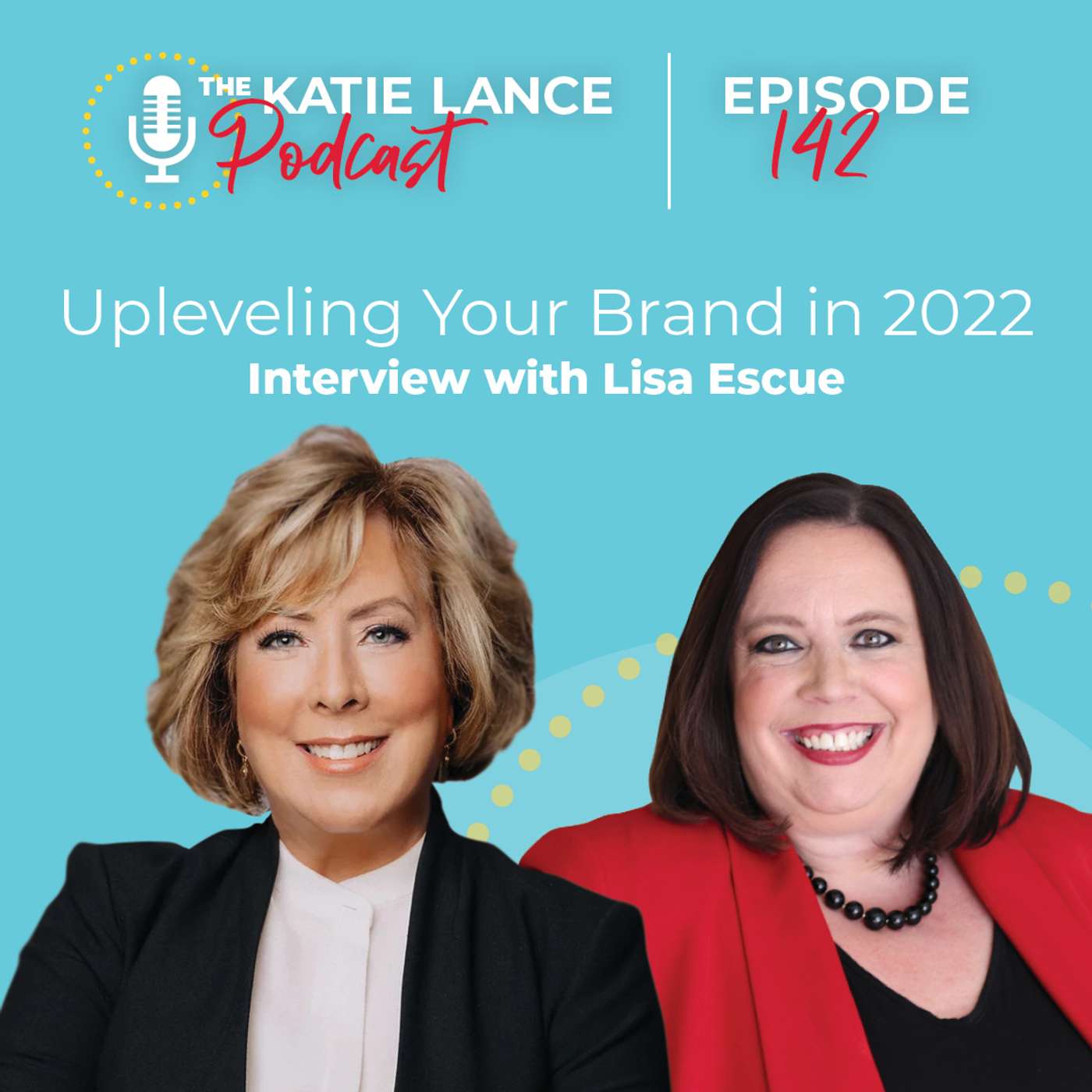 Upleveling Your Brand in 2022 | Interview with Lisa Escue episode artwork