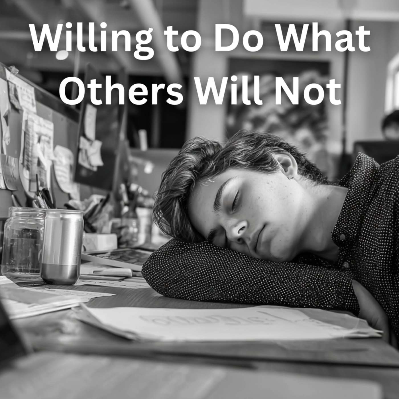 Day 3 - Willing to Do What Others Will Not episode artwork
