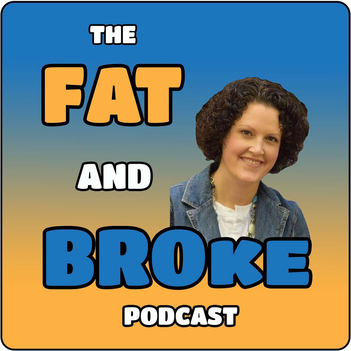The Fat & Broke Podcast