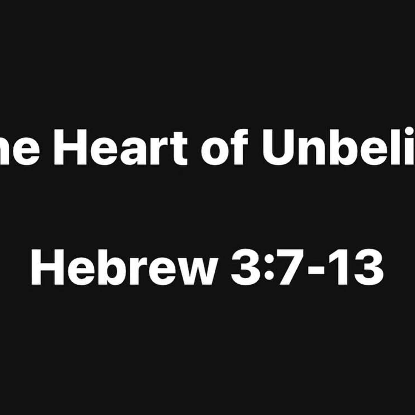 The Heart Of Unbelief