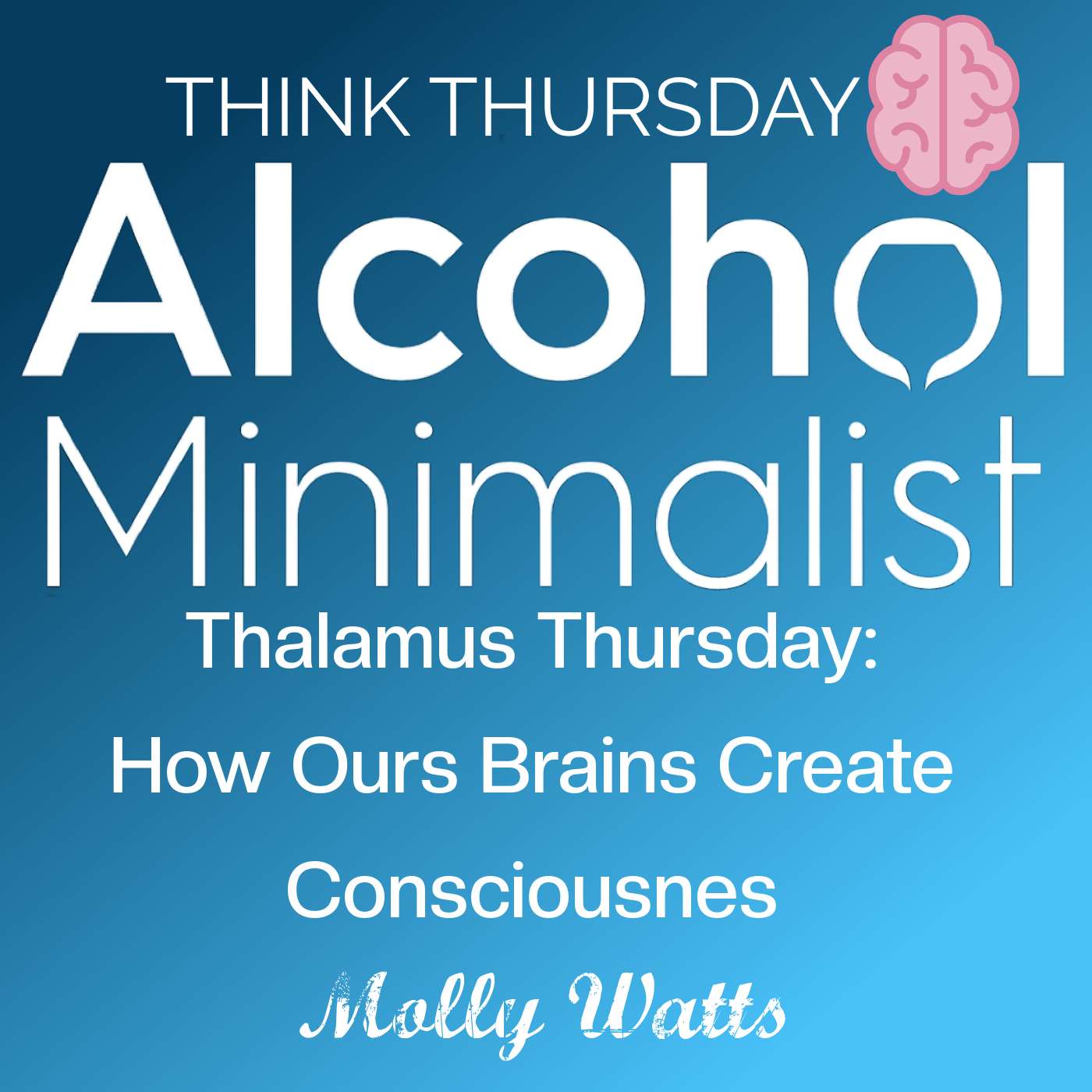 Think Thursday: Thalamus Thursday-How Our Brains Create Consciousness episode artwork