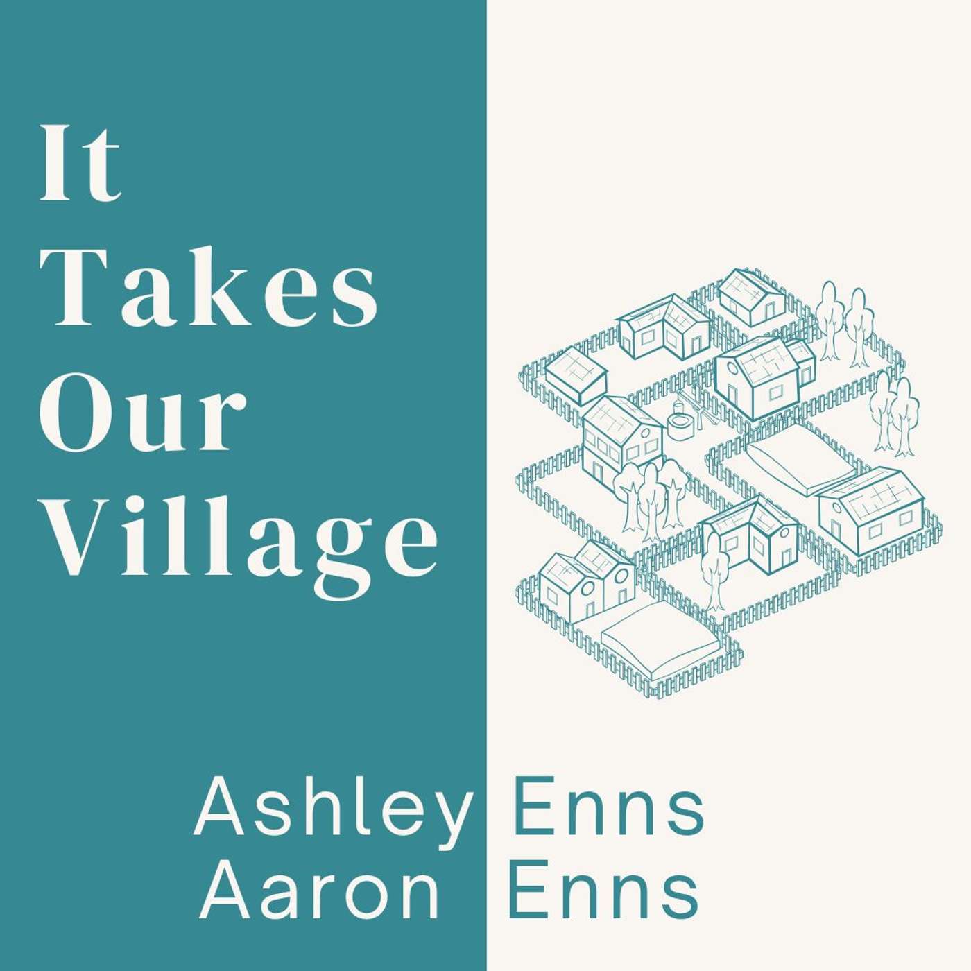 25.07.06 - It Takes Our Village | St. Catharines | Ashley and Aaron Enns episode artwork