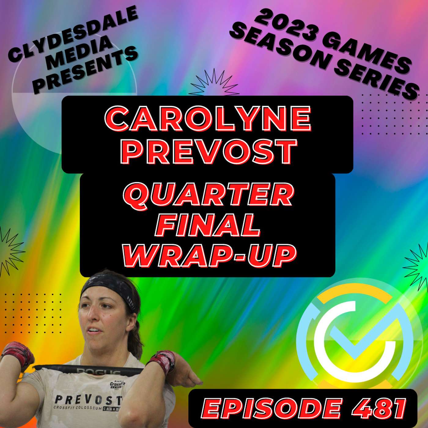 Carolyne Prevost - Quarterfinals Wrap-Up | Clydesdale Media 2023 CrossFit Games Athlete Series episode artwork