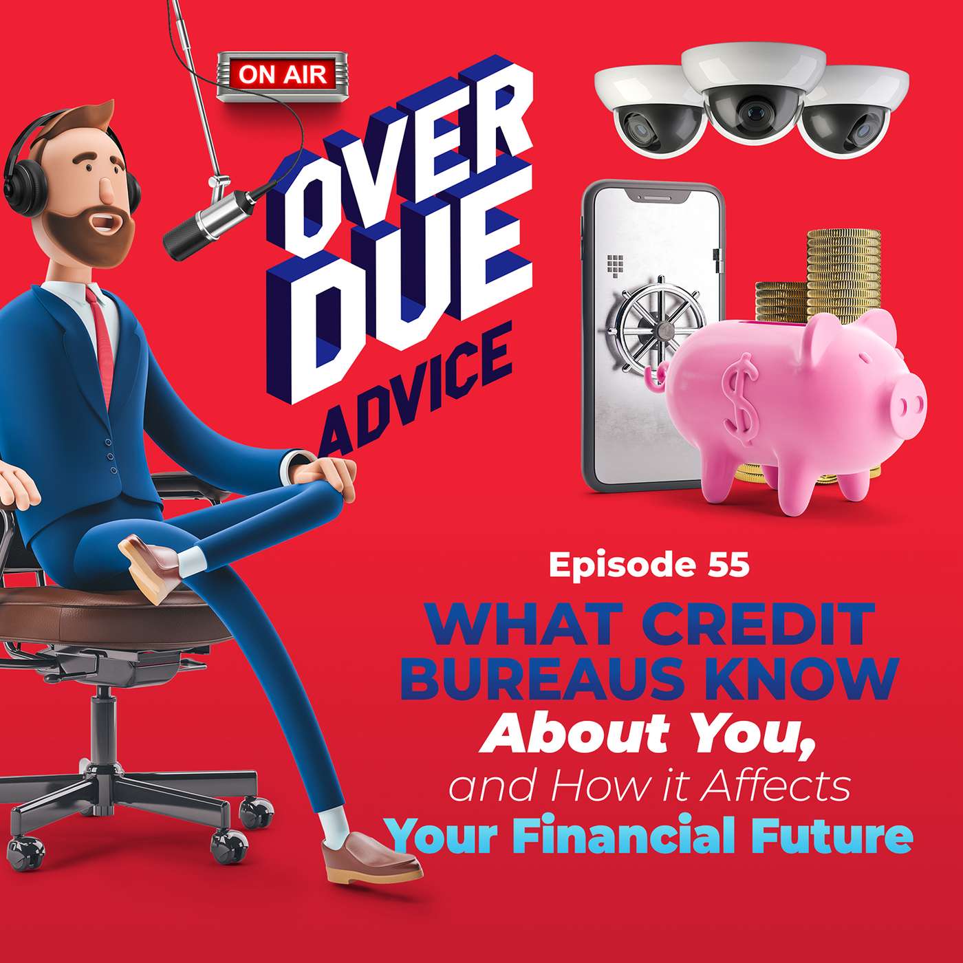 What Credit Bureaus Know, and How it Affects Your Financial Future episode artwork
