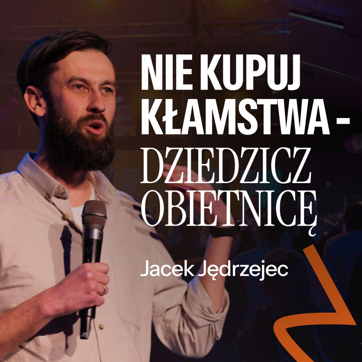#227: Nie kupuj kłamstwa – dziedzicz obietnicę – Jacek Jędrzejec | 23.03.2025 episode artwork