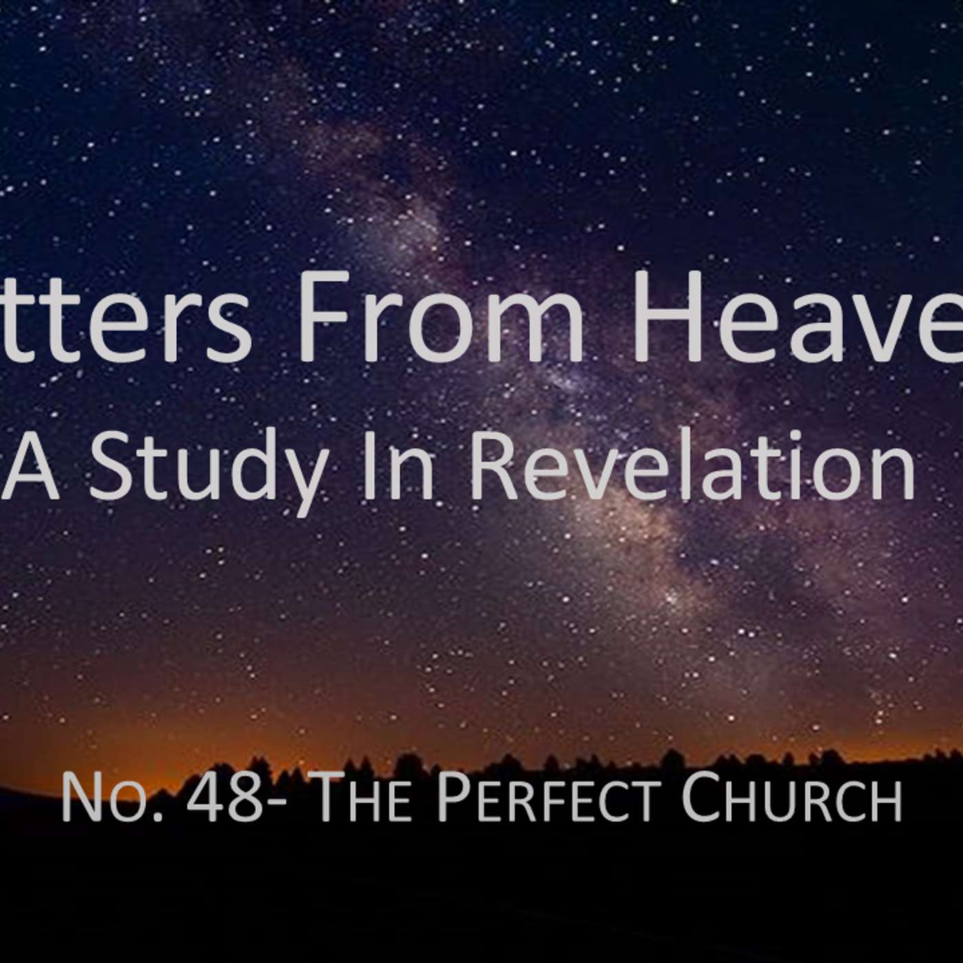 Letters From Heaven (Revelation) No.48- The Perfect Church