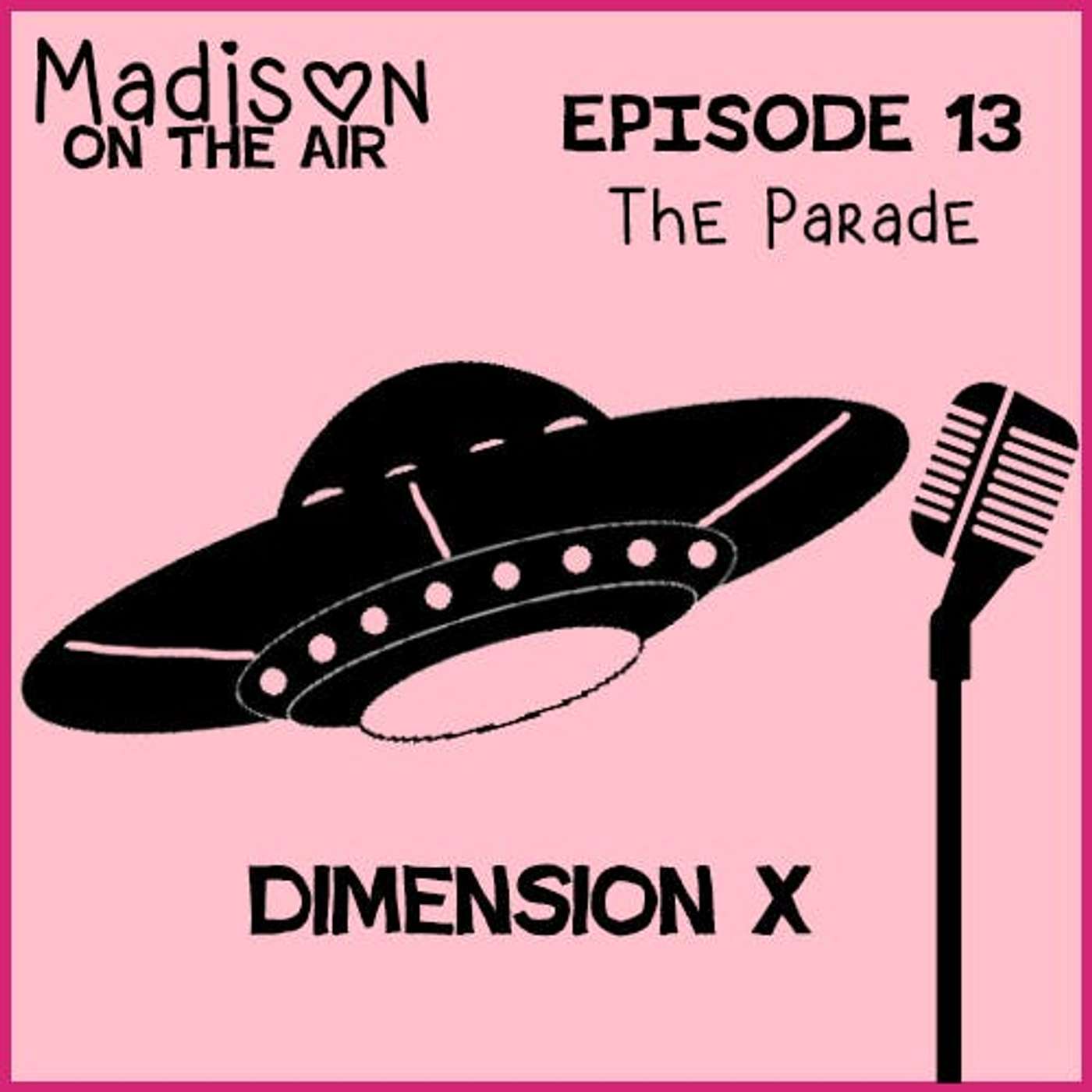 Madison on the Air #13- Dimension X: "The Parade"