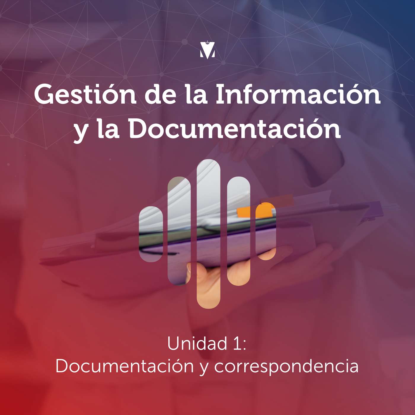 1 - GESTIÓN DE LA INFORMACIÓN Y LA DOCUMENTACIÓN: Unidad 1 - Documentación y correspondencia episode artwork