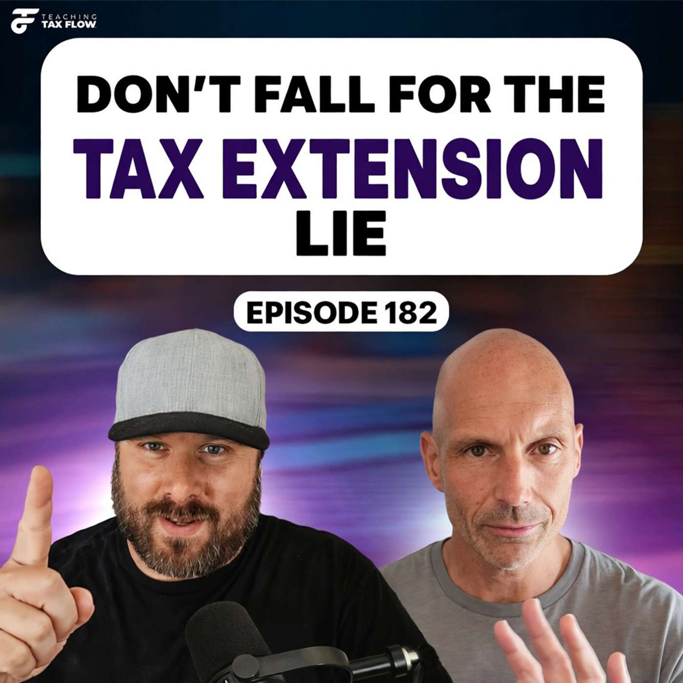 Ep. 182 | Don't Fall For the Tax Extension Lie Ep. 182 | Don't Fall For the Tax Extension Lie