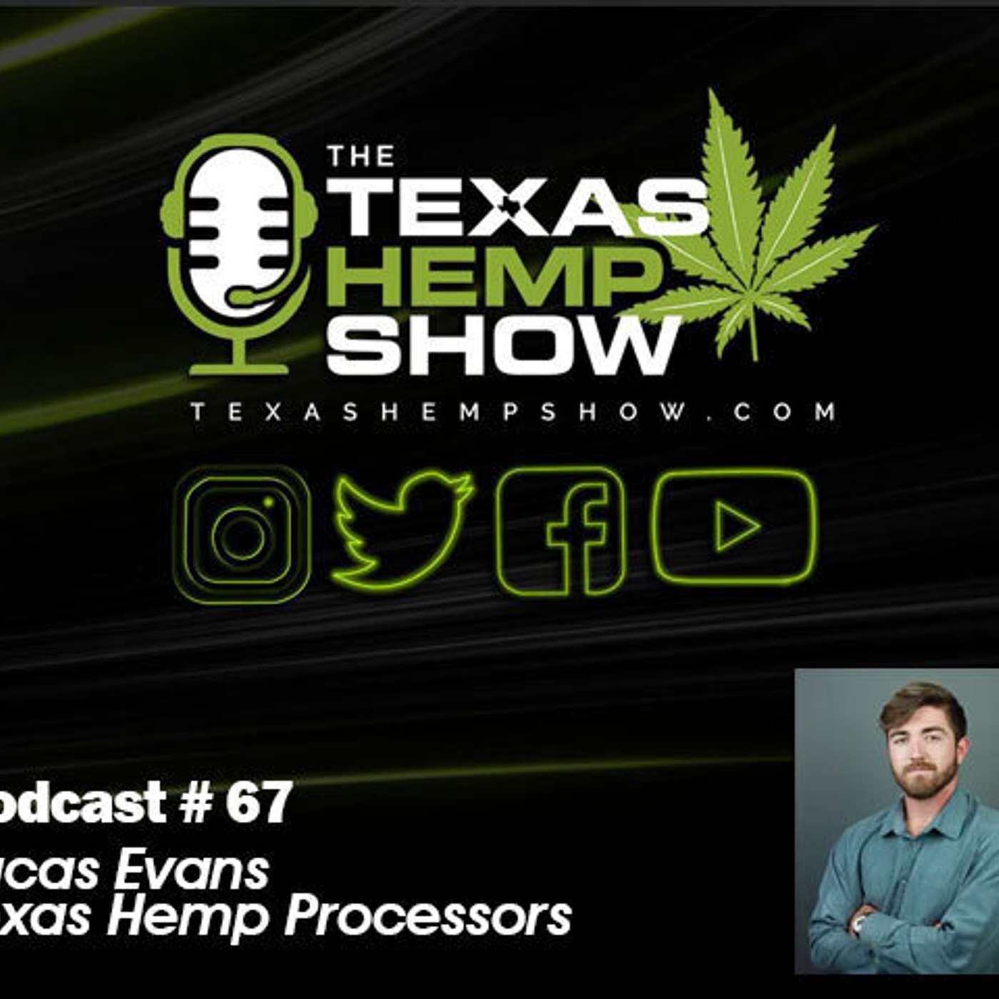 Episode # 67 Lucas Evans of Texas Hemp Processors episode artwork