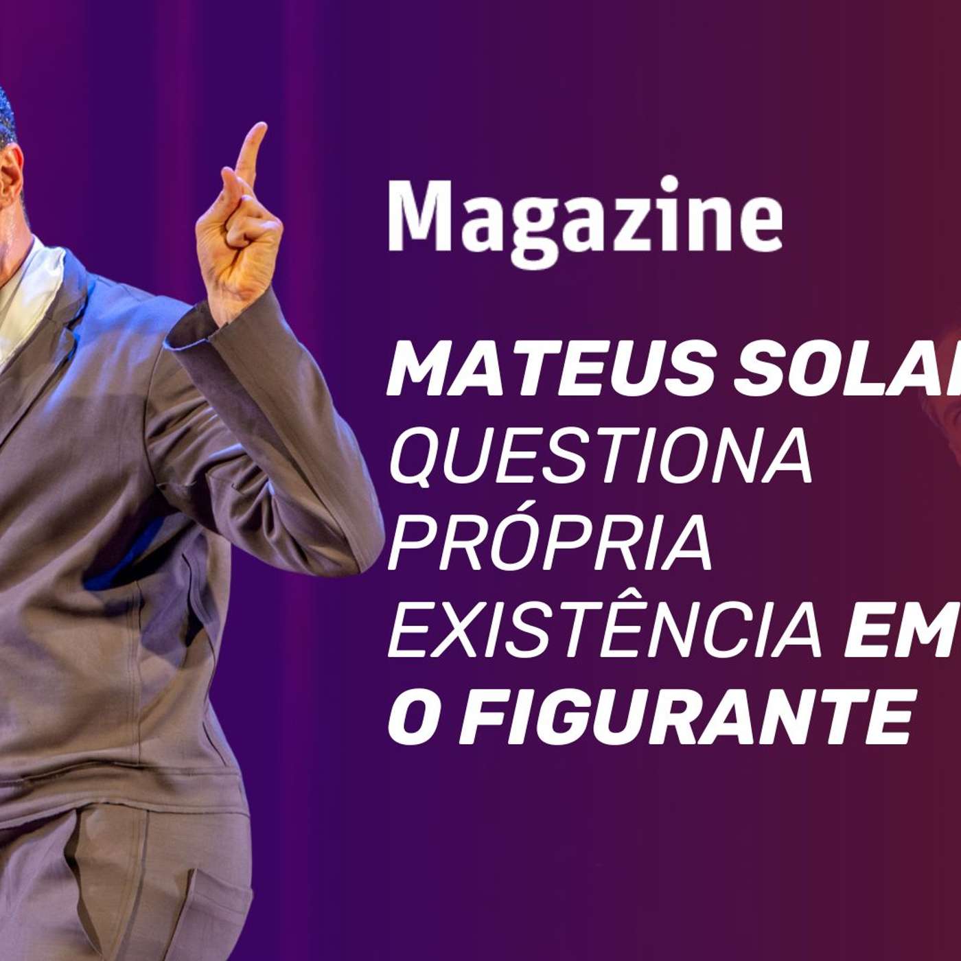 Mateus Solano fala sobre carreira, relembra ‘Félix’ e reflete sobre seu primeiro monólogo episode artwork