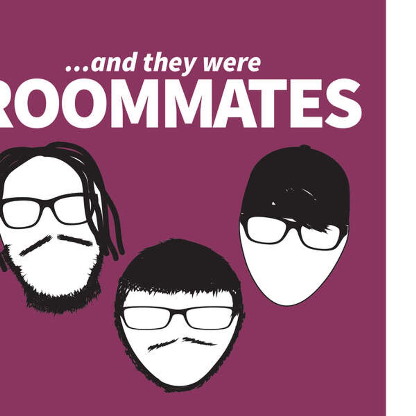 ... And They Were Roomates