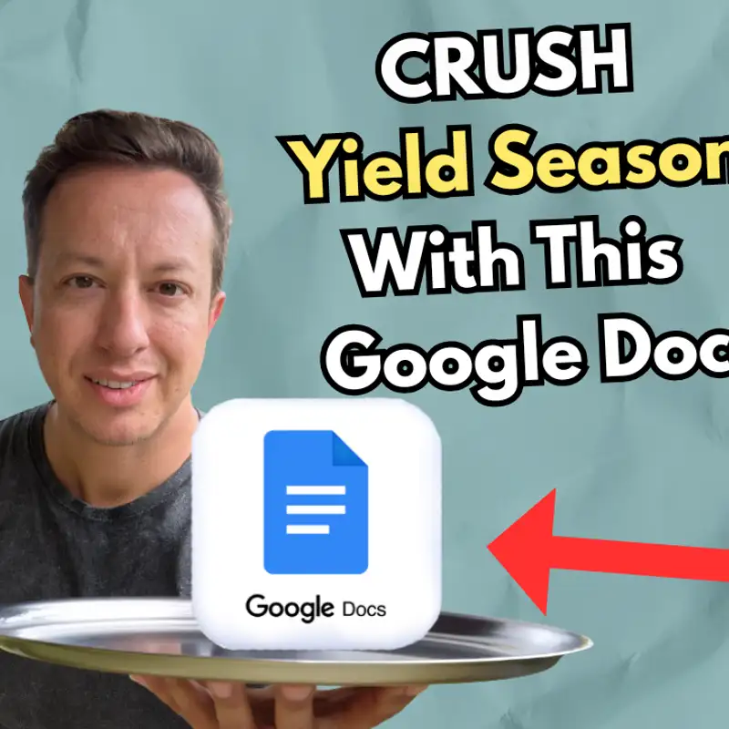 #106 - CRUSH Yield Season With a Simple Google Doc w/ John Azoni