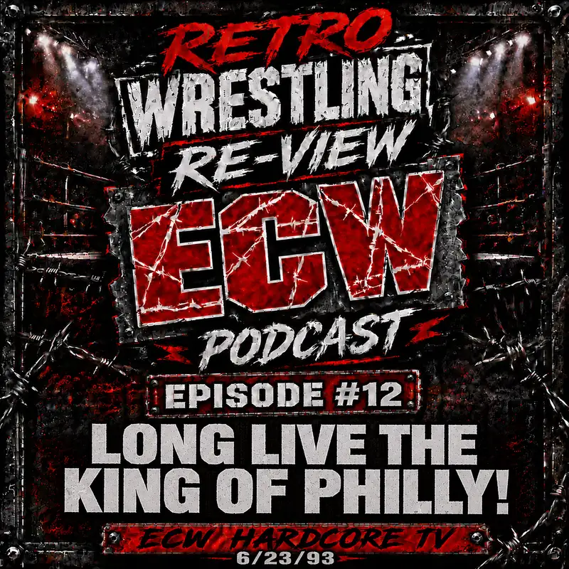 RWR ECW Podcast Ep. 12 (6/22/93) Long Live The King of Philly