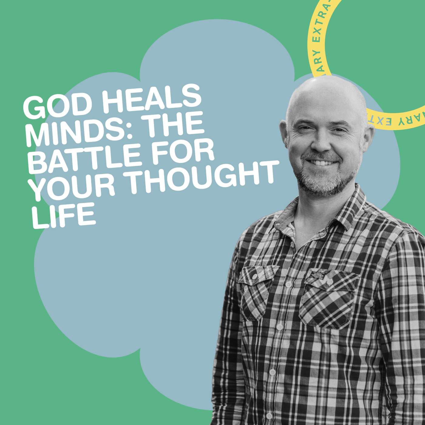 God Heals Minds: The Battle for your Thought Life (Chris Vessey) episode artwork