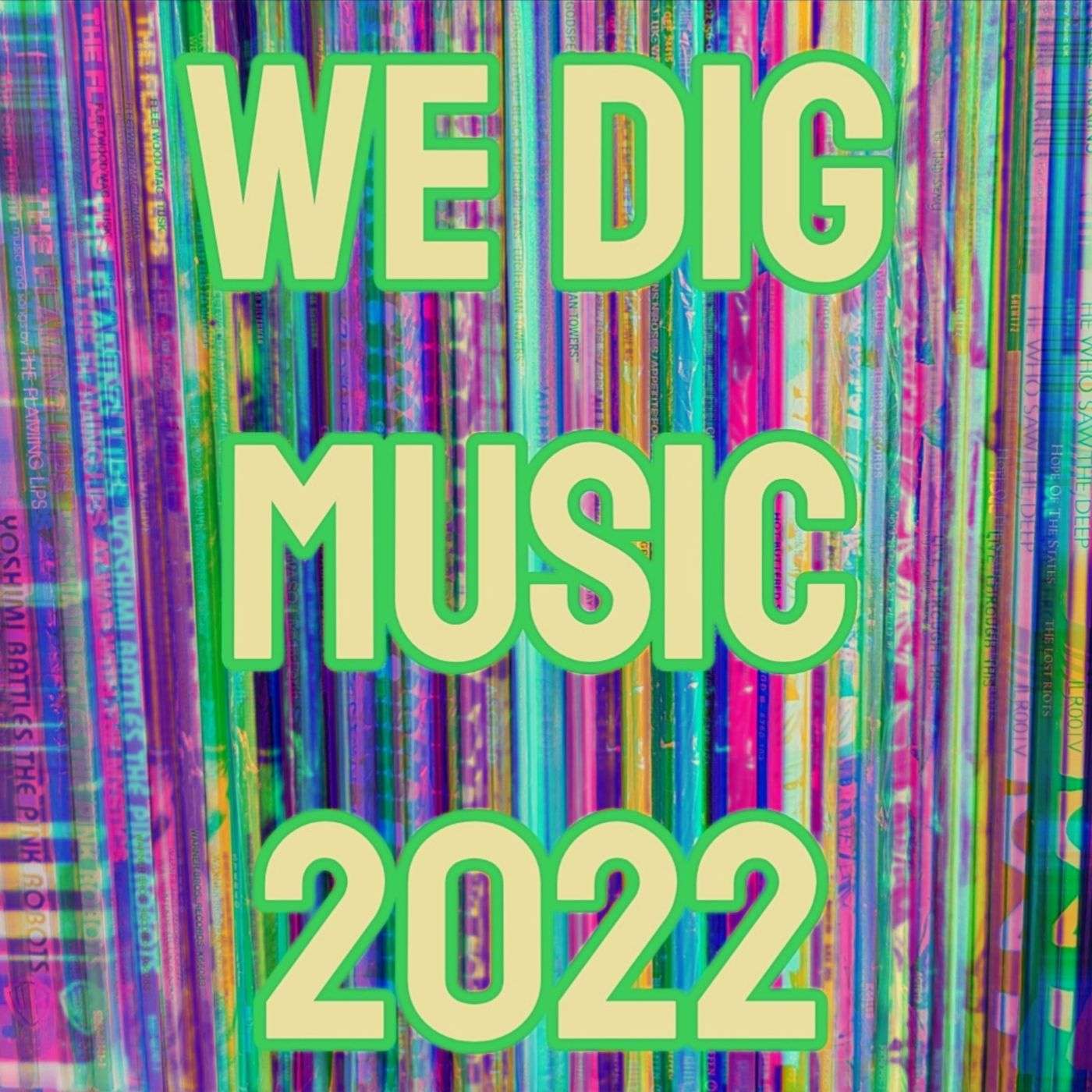 We Dig Music - Series 5 Episode 12 - Super Mega Best of 2022 Christmas Special! episode artwork