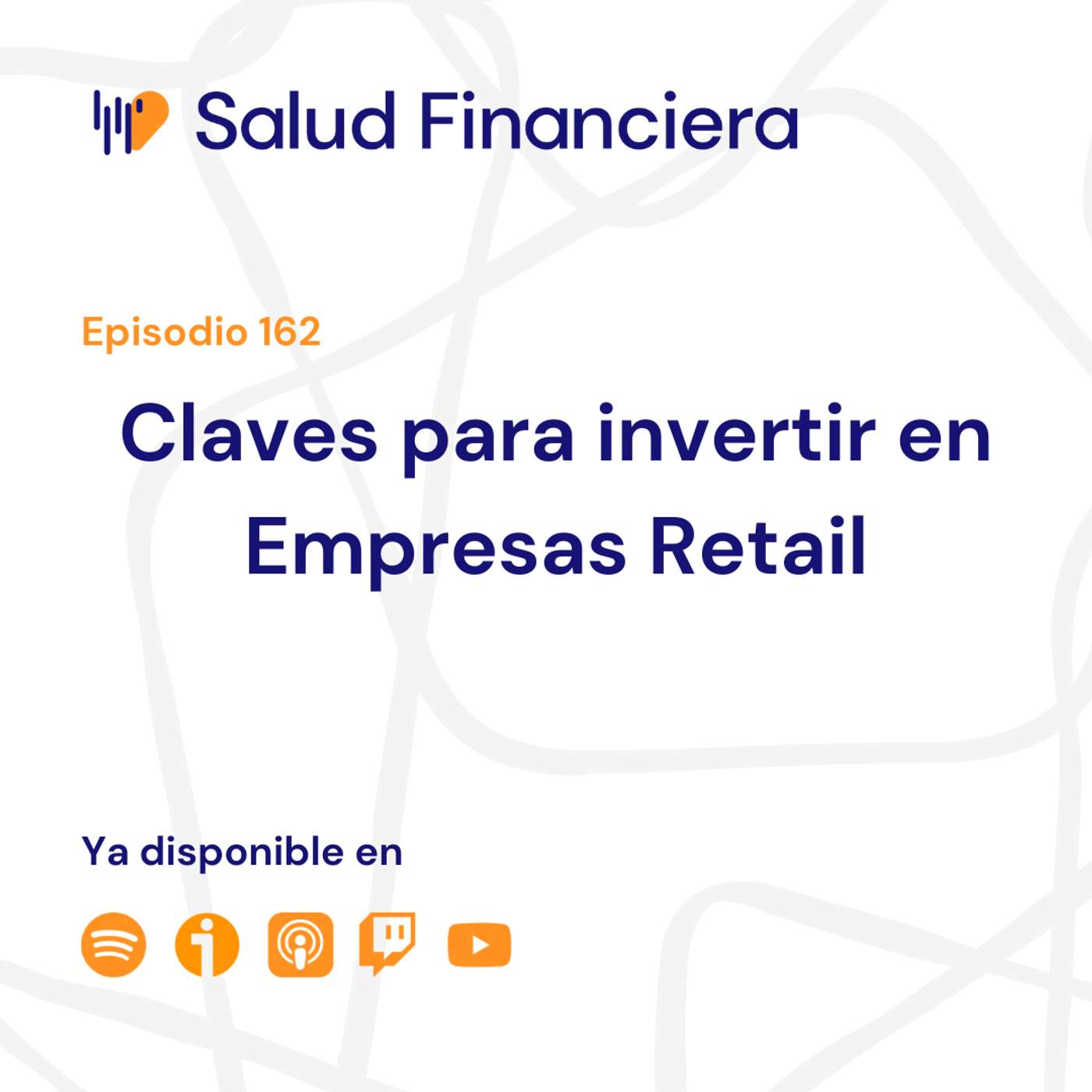 Salud Financiera #162: Claves para invertir en el Sector Retail