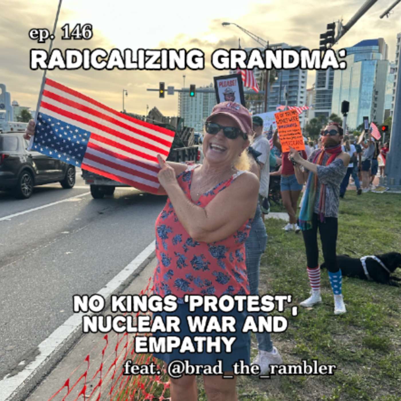 ep. 146 - Radicalizing Grandma: No Kings 'Protest', Nuclear War and Empathy (Preview) episode artwork