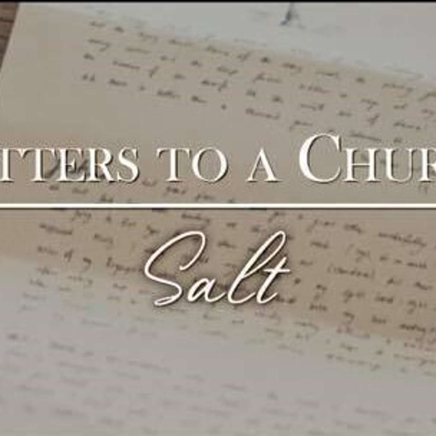 Letters To A Church: Salt - Todd Blanton episode artwork