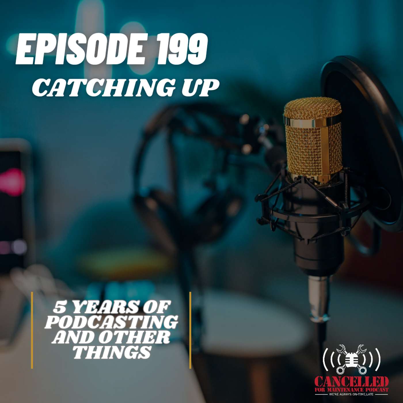 Catching Up | 5 Years of Podcasting and Other Things Catching Up | 5 Years of Podcasting and Other Things