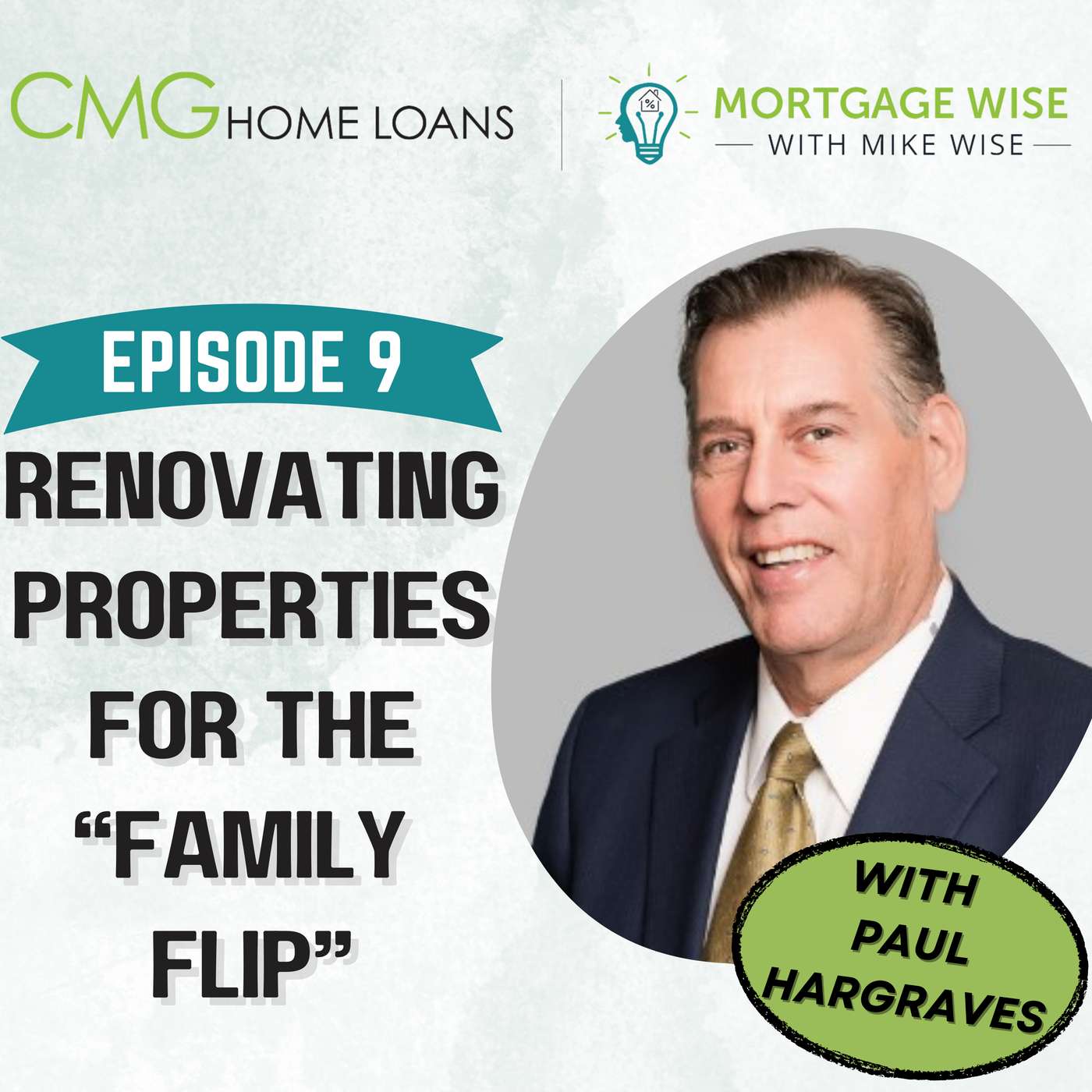 Renovating Properties for The “Family Flip” w/Paul Hargraves :: Ep 9 Mortgage Wise with Mike Wise episode artwork