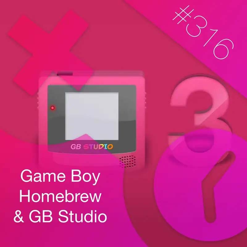 316: Game Boy Homebrew & GB Studio