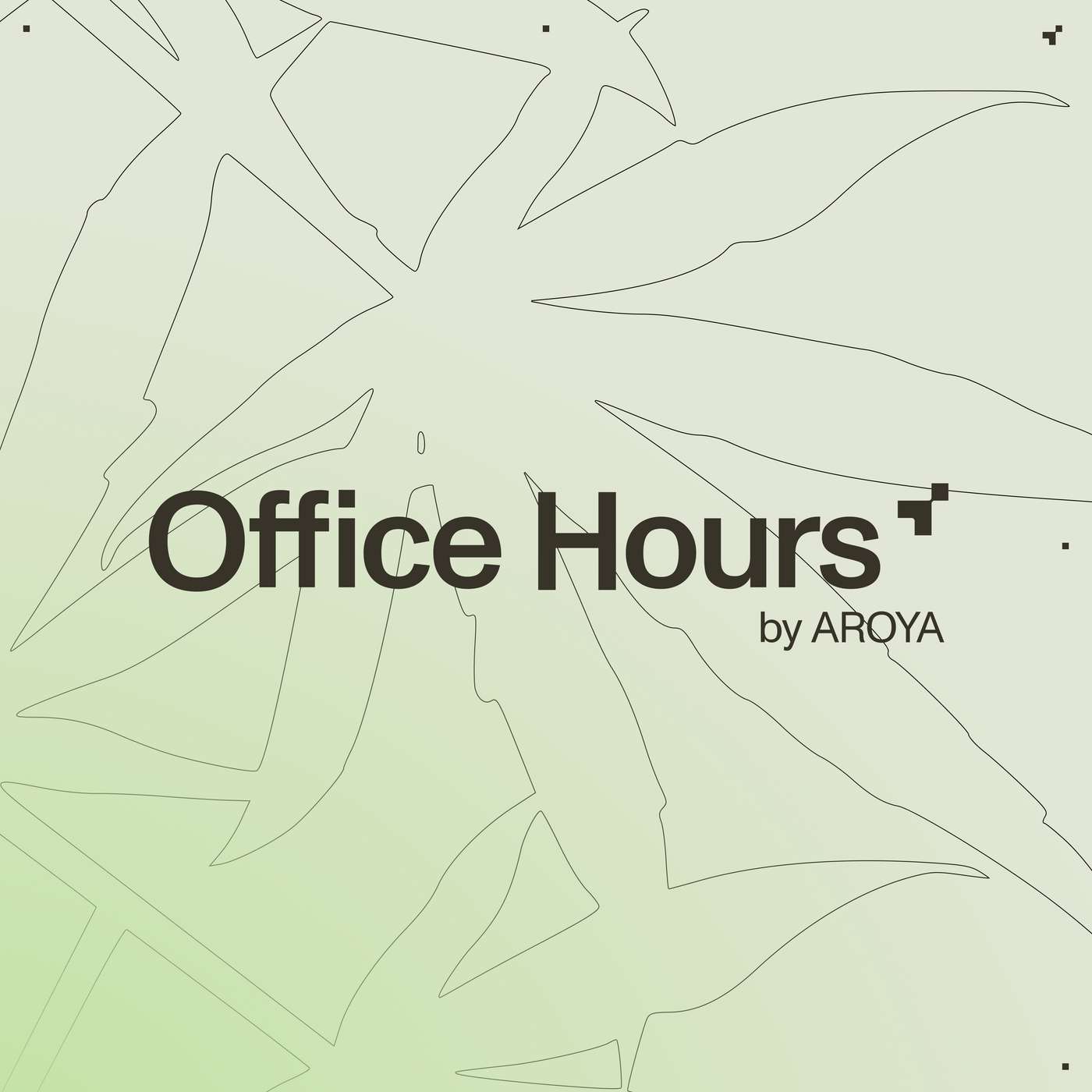 AROYA Office Hours