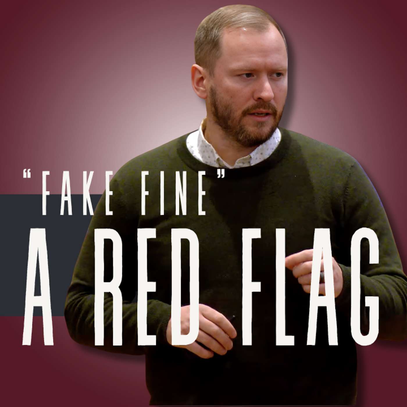 Why “Fake Fine” is a Red Flag (Everything Isn’t Fine 1 - Pastor Steve) Why “Fake Fine” is a Red Flag (Everything Isn’t Fine 1 - Pastor Steve)