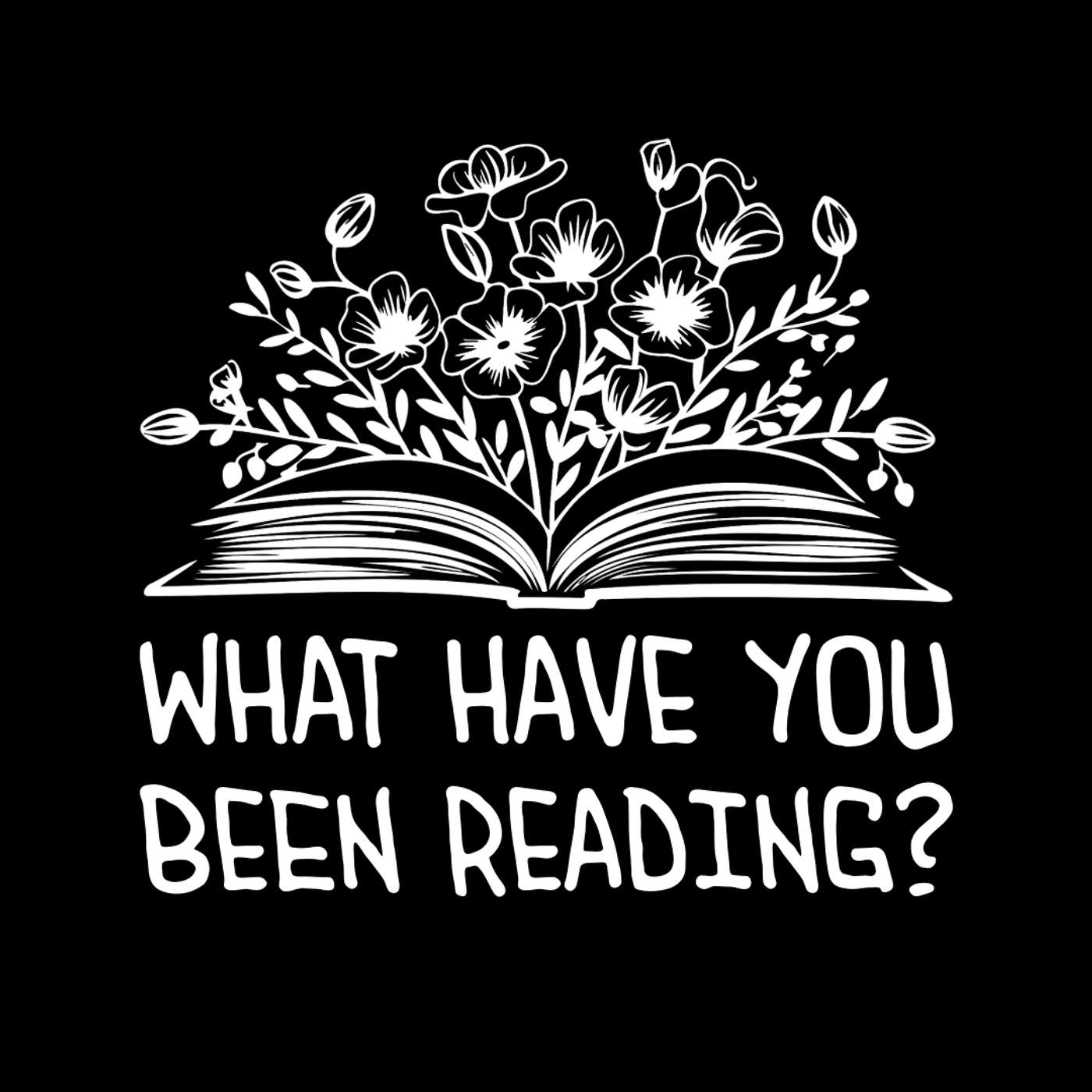 What Have You Been Reading? cover art