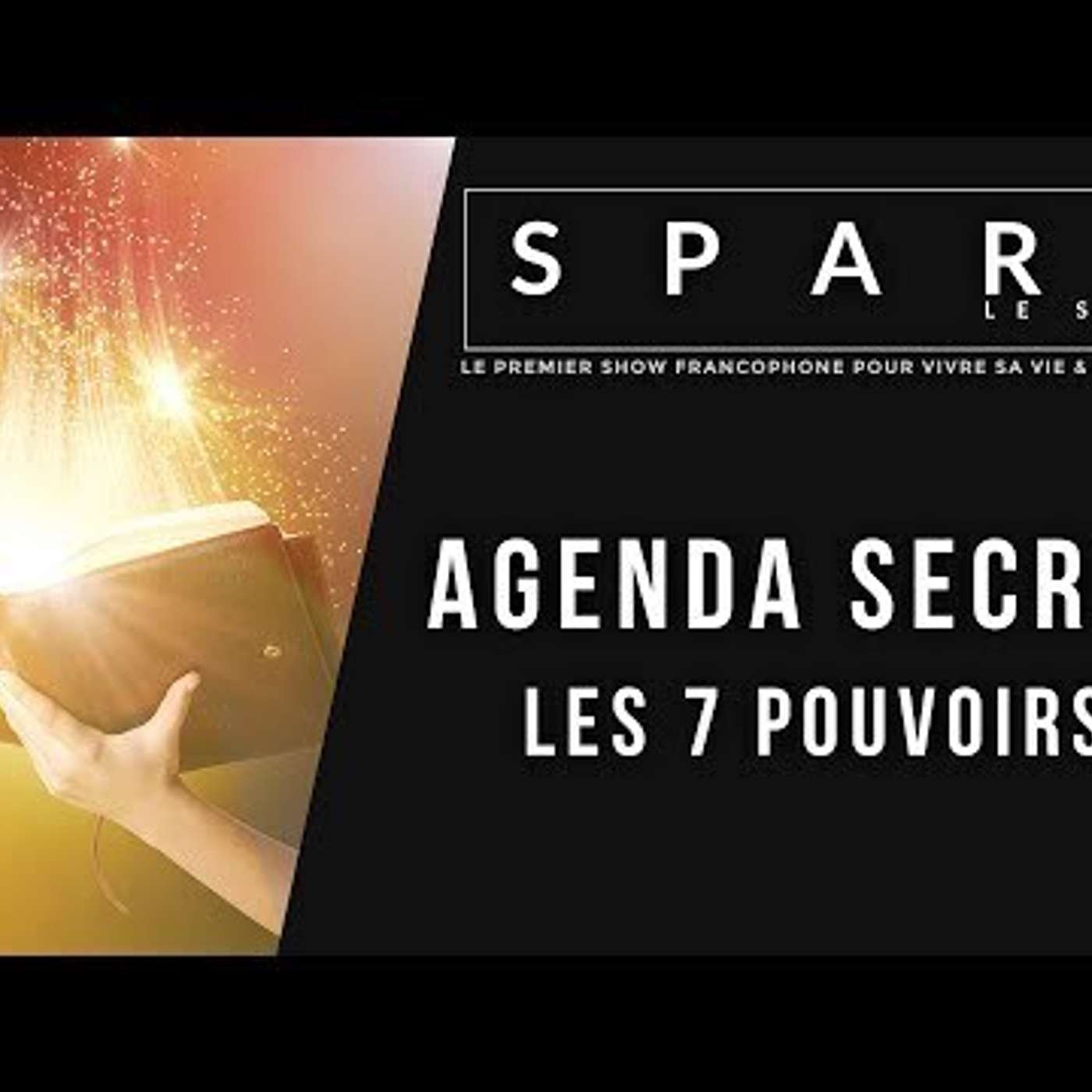 SPARK LE SHOW: Agenda secrets - les 7 pouvoirs episode artwork