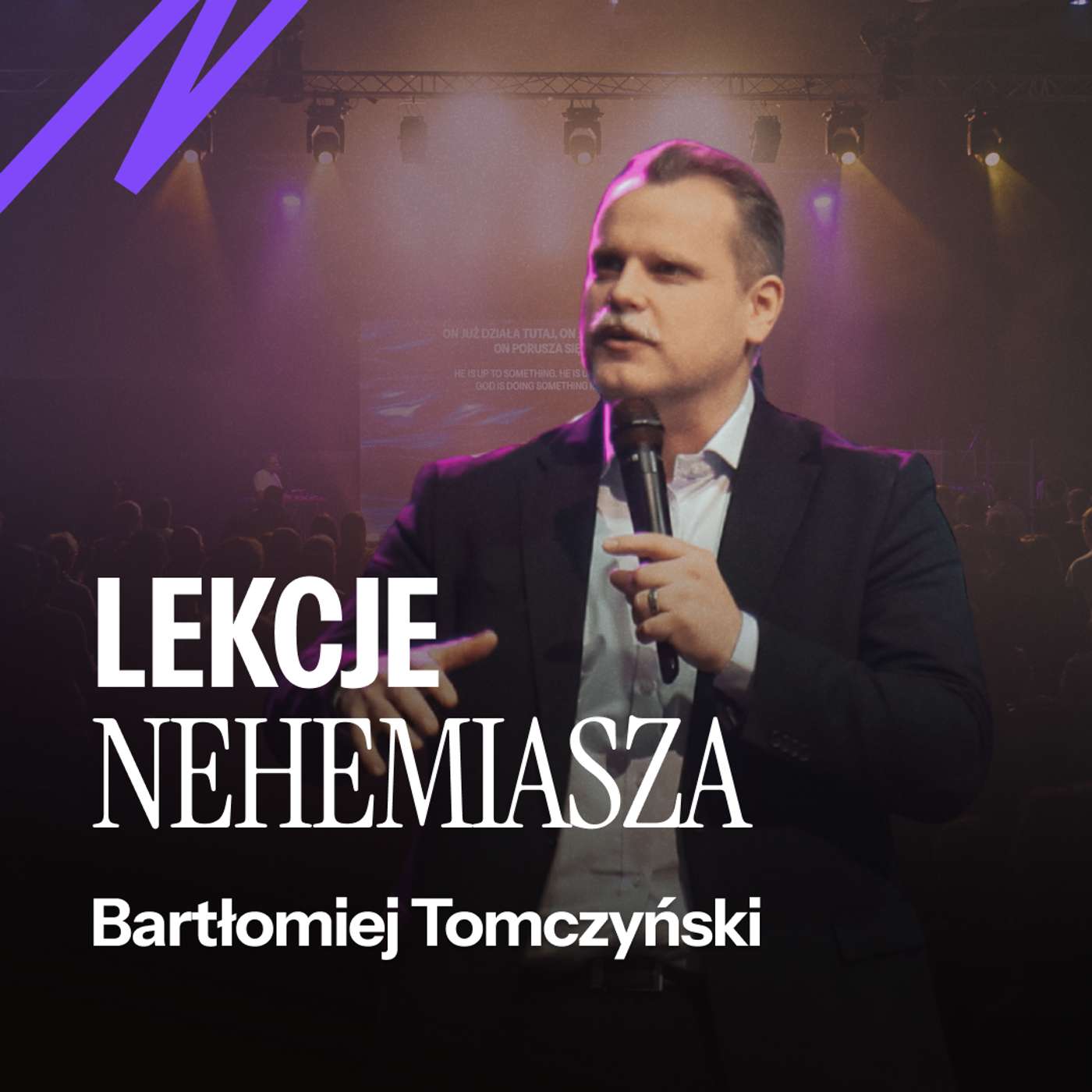 #258: Lekcje Nehemiasza – Bartłomiej Tomczyński | 30.11.2025 episode artwork