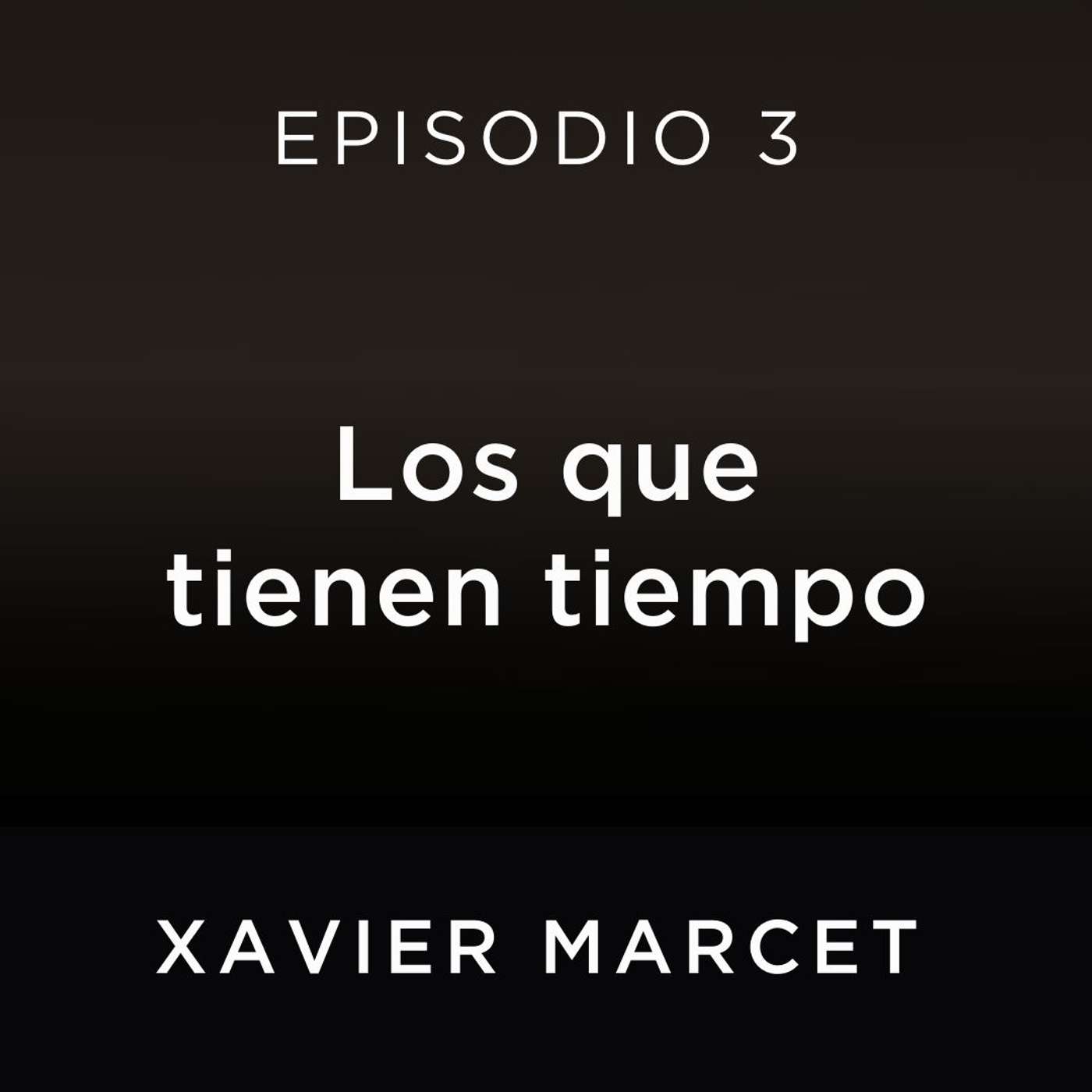 Los que tienen tiempo