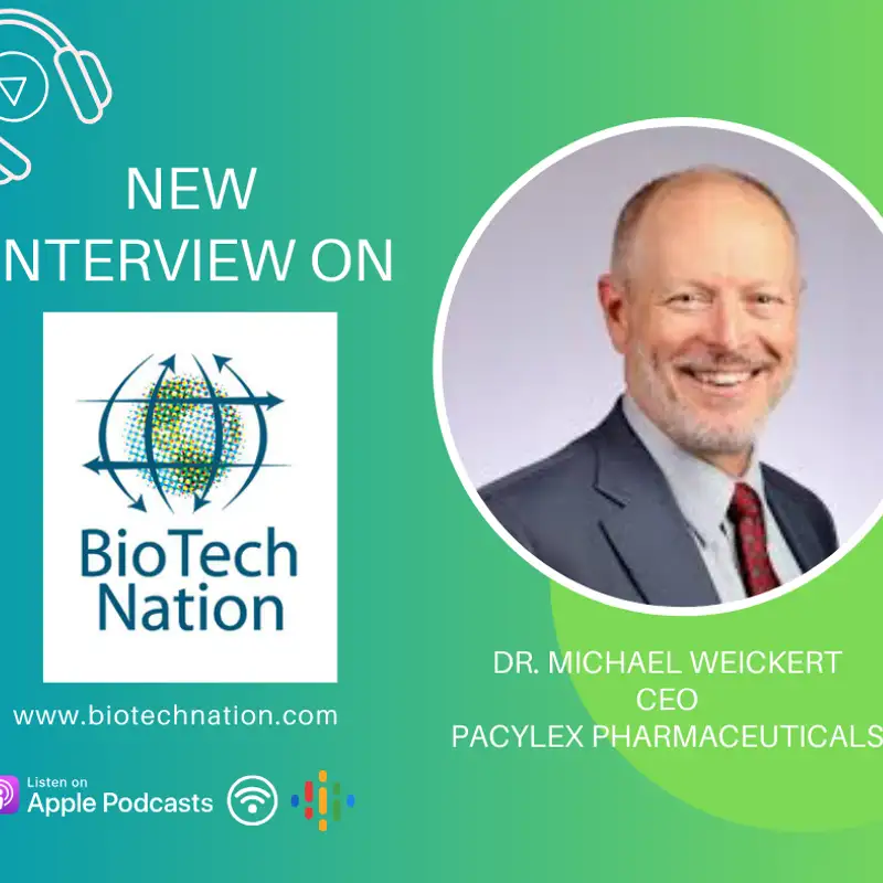 One Pill to Stop Many Cancers??? Dr. Michael Weickert, CEO, Pacylex Pharmaceuticals