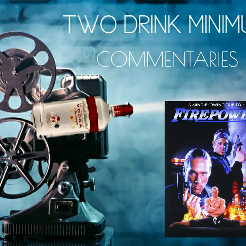 Two Drink Minimum Commentaries : Firepower (1993)