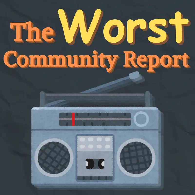 The Worst Community Report