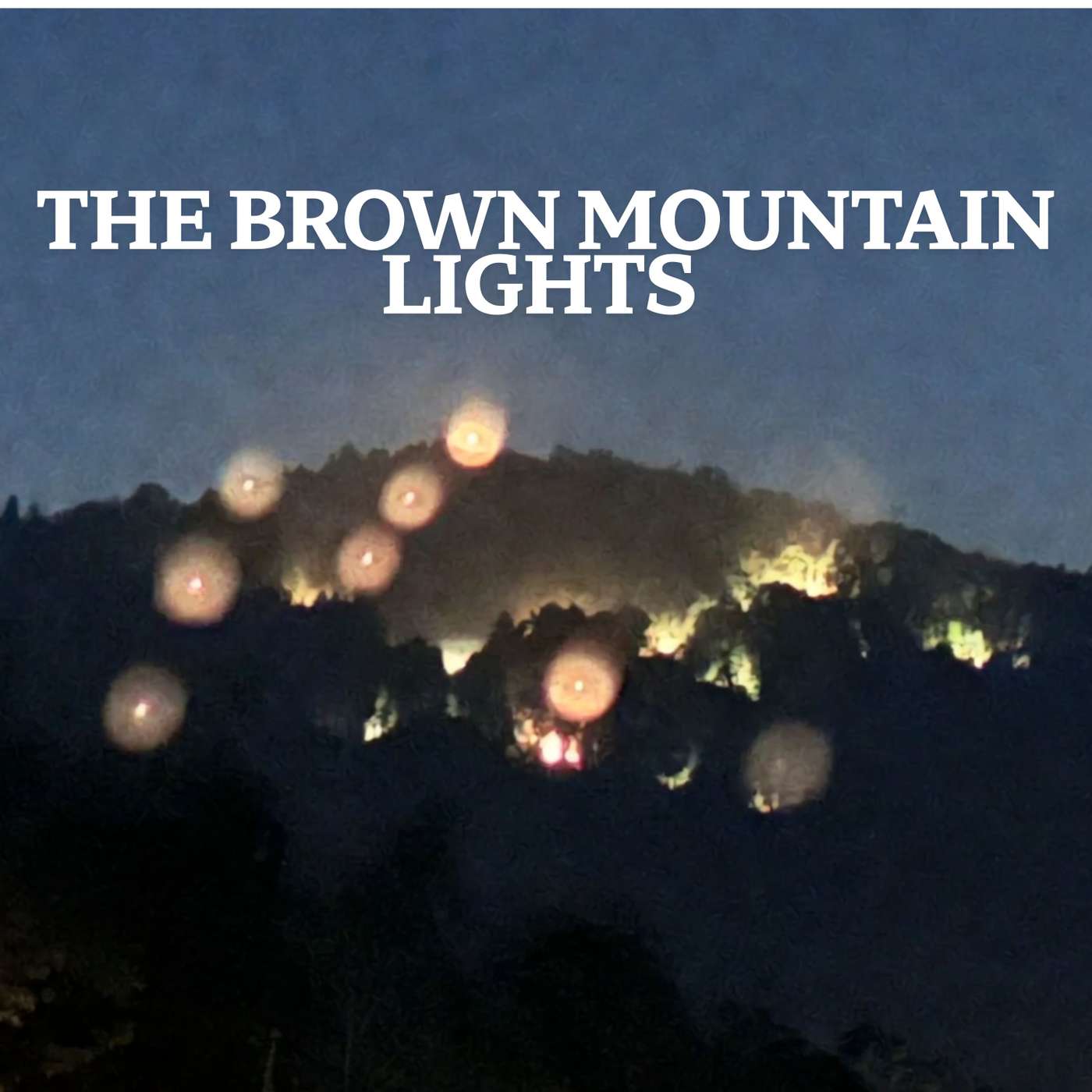THE BROWN MOUNTAIN LIGHTS - NORTH CAROLINA'S GLOWING MYSTERY episode artwork