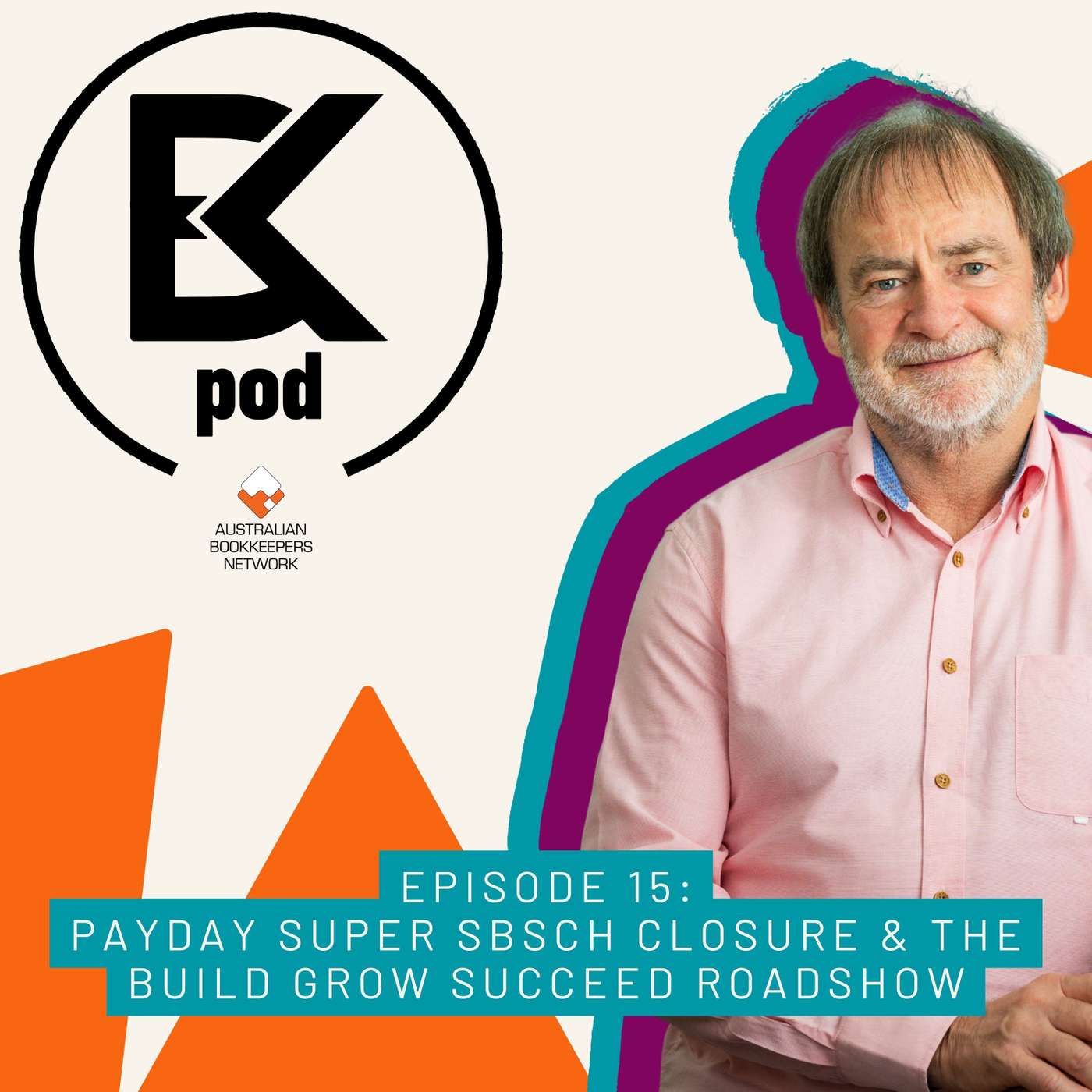 Episode 15: Payday Super SBSCH Closure & The Build Grow Succeed Roadshow
