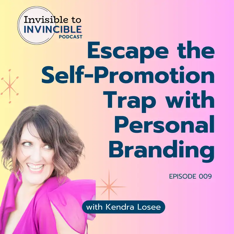 EP 009 | Escape the Self-Promotion Trap with Personal Branding