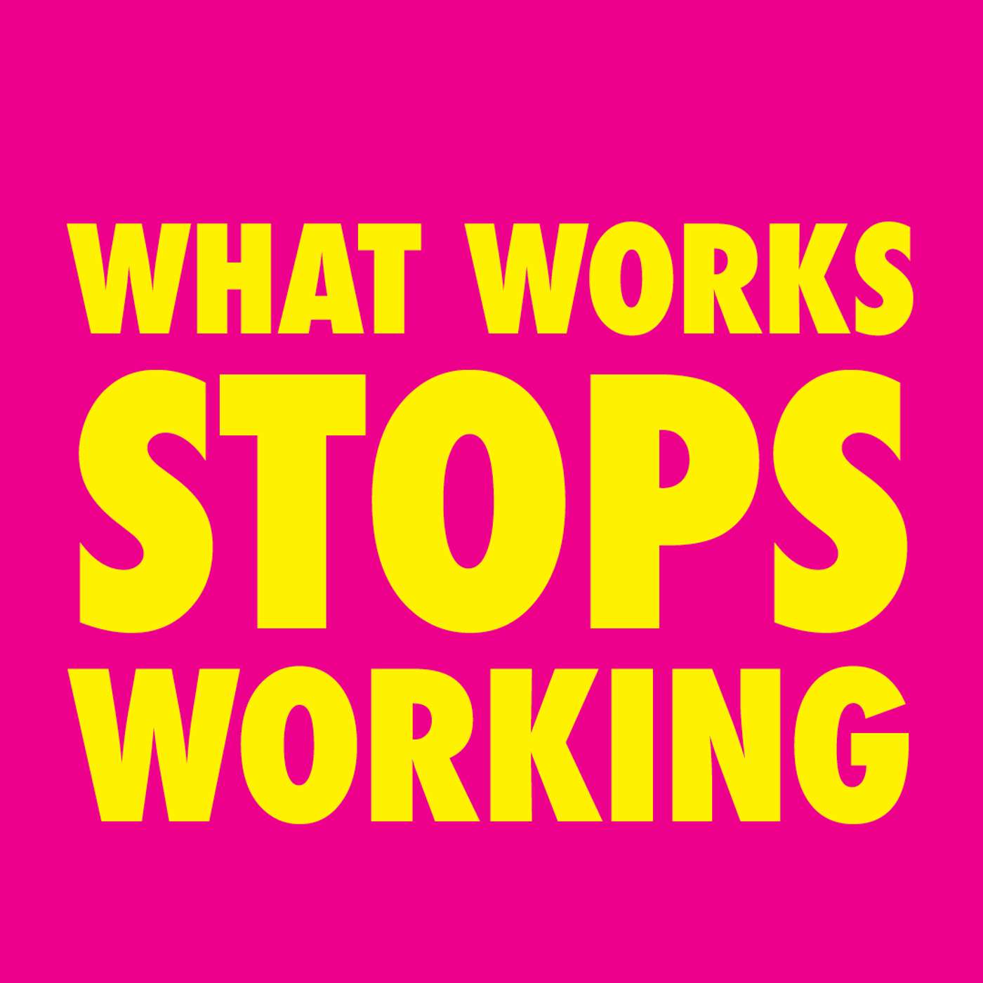 What Works Stops Working