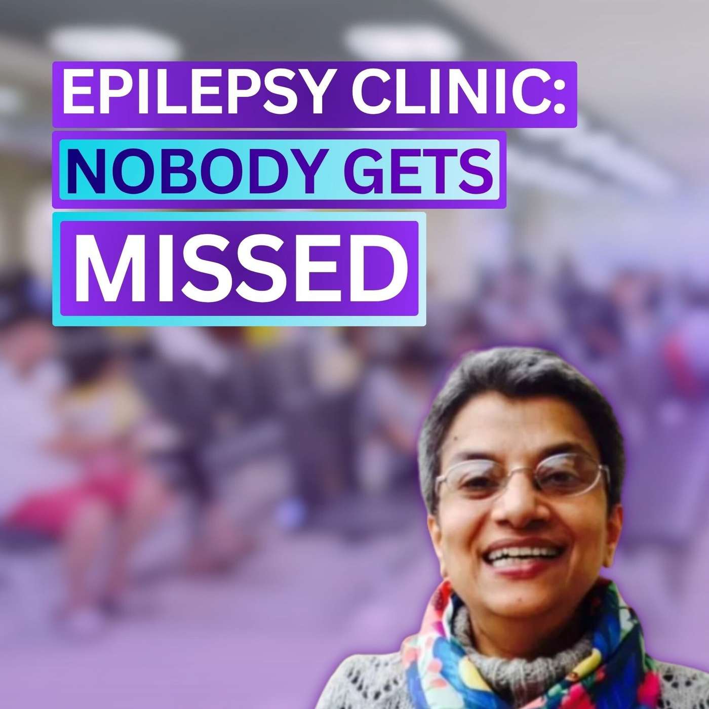 Inside One Of The World’s Busiest Epilepsy Clinics - Prof. Mamta Singh episode artwork