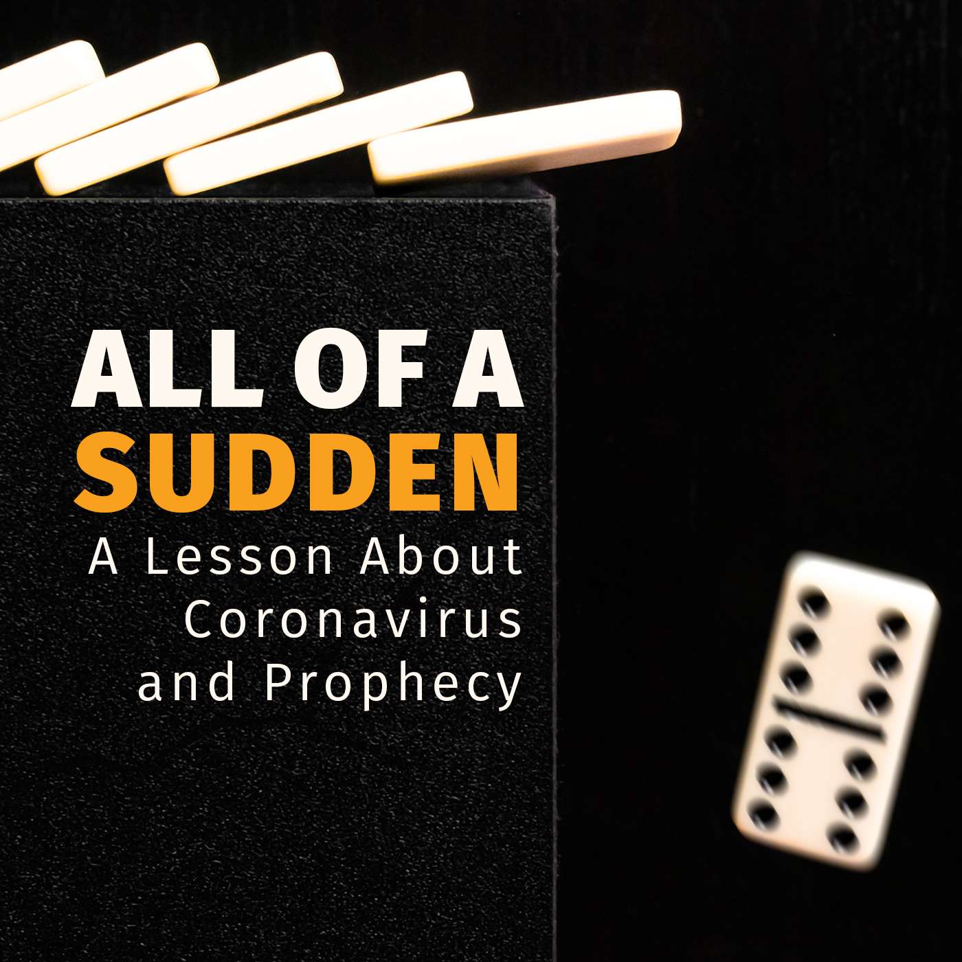 Episode 40: All of a Sudden: A Lesson About Coronavirus and Prophecy episode artwork