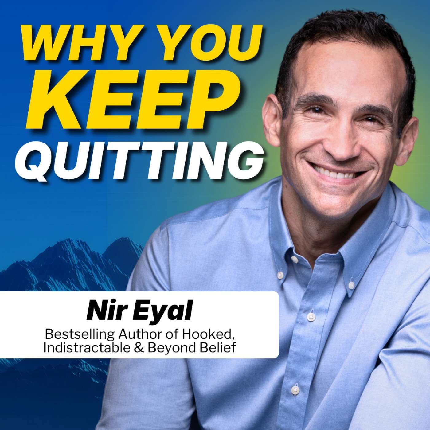 Beyond Belief NY Times best seller - Nir Eyal on why you keep quitting on yourself