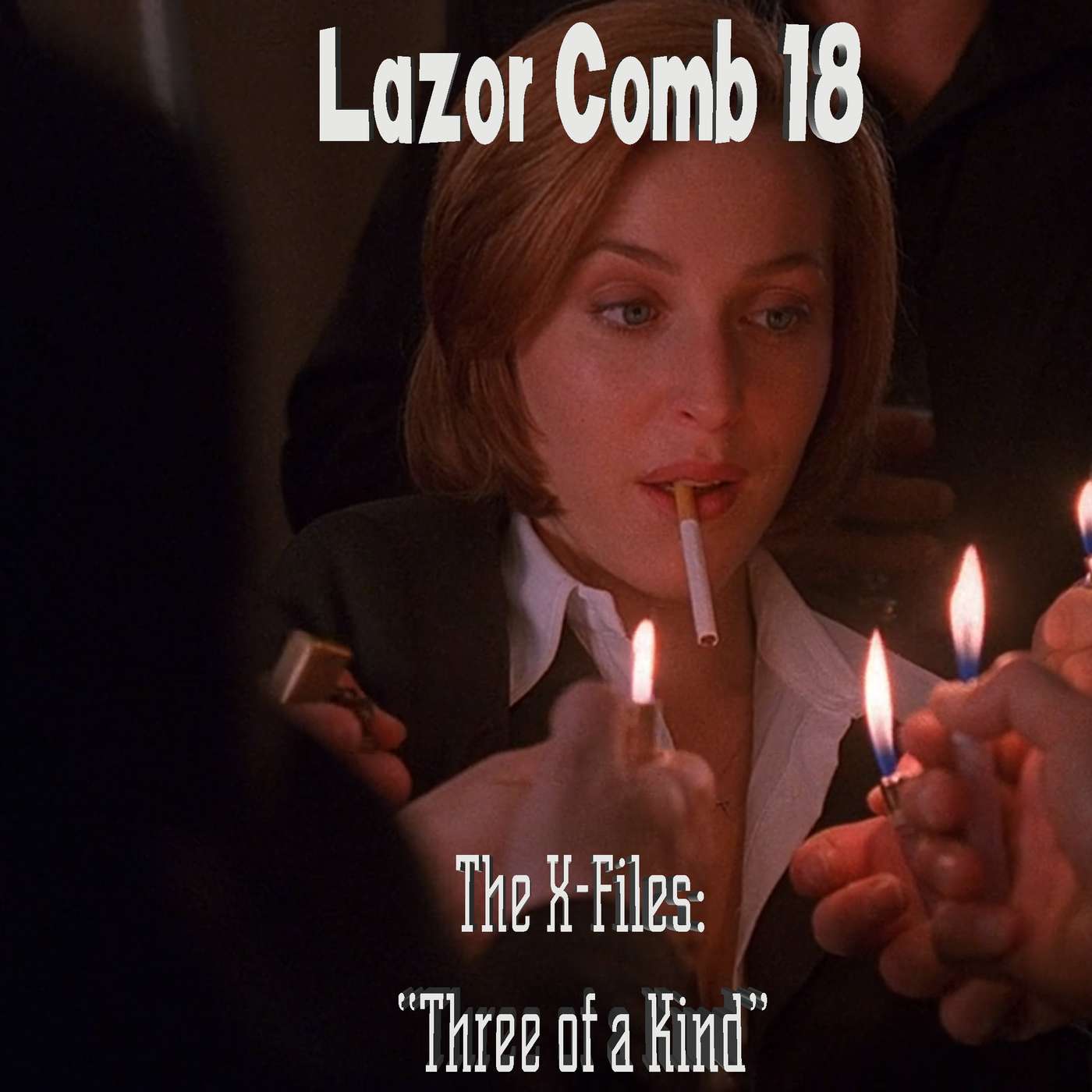 LAZOR COMB #18: The X-Files Episode 137 - "Three of a Kind" episode artwork