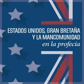 Estados Unidos, Gran Bretaña y la Mancomunidad en la profecía