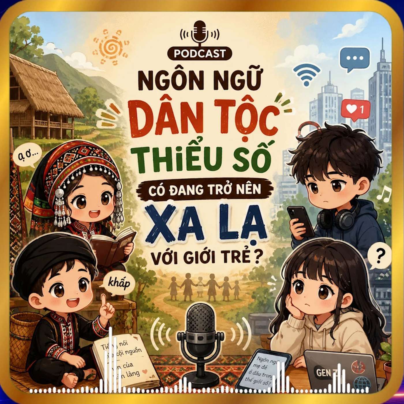 Tiếng dân tộc có đang trở nên xa lạ với giới trẻ
