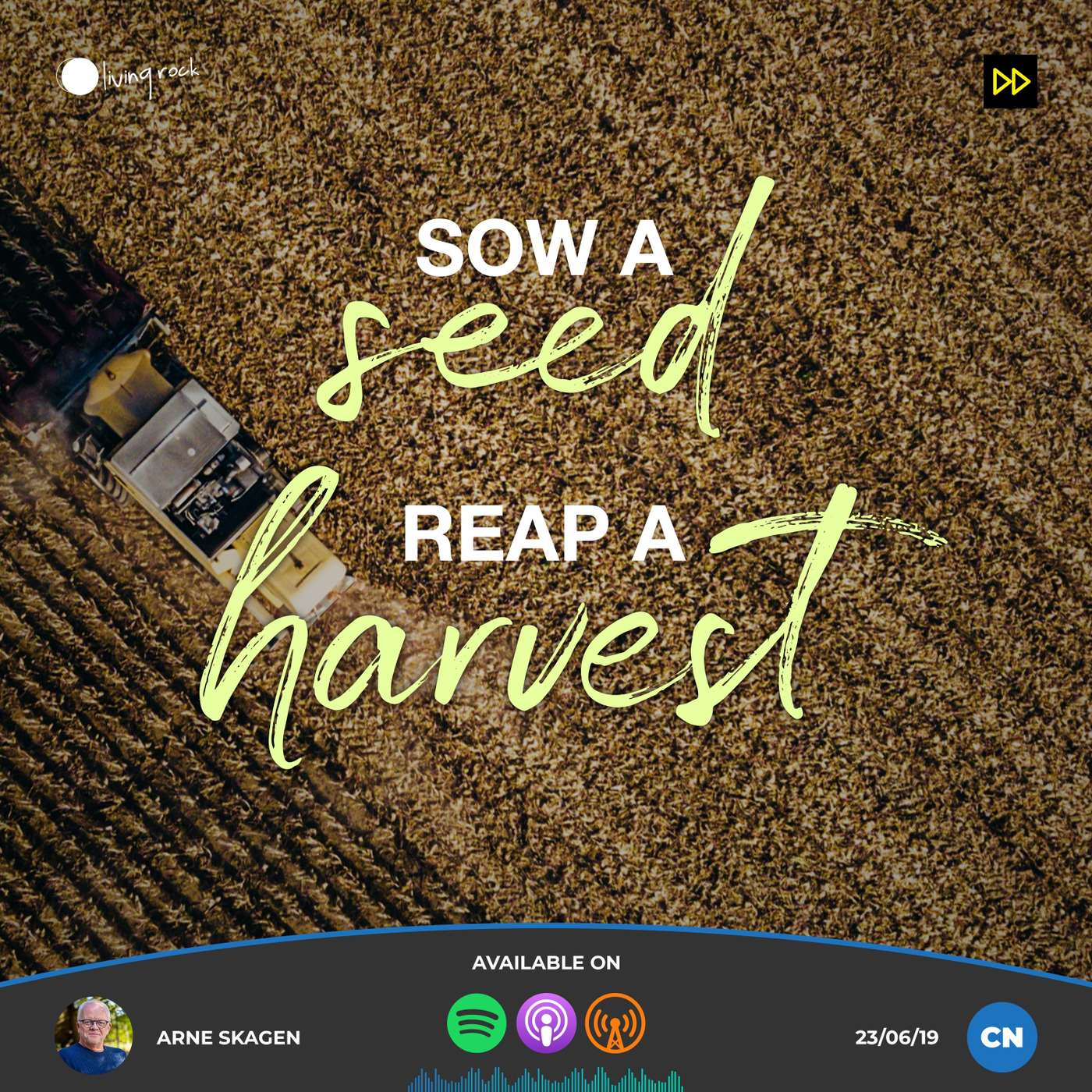 Sow a Seed, Reap a Harvest | Arne Skagen | 23/06/19 | Central episode artwork